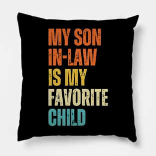 My Son In Law Is My Favorite Child Funny Family Humor Retro Pillow