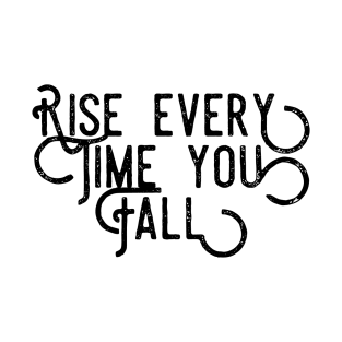 Rise Every Time T-Shirt