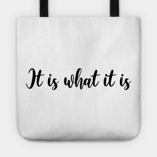 It is what it is Tote