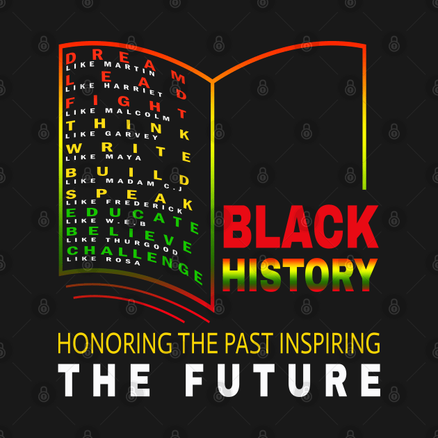 Honoring Past Inspiring Future - African Black History Month by Gendon Design