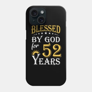 Blessed By God For 52 Years 52nd Birthday Phone Case