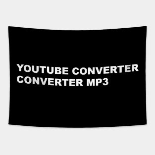 YOUTUBE CONVERTER CONVERTER MP3 Tapestry