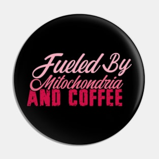 Funny Biology Teacher Science Fueled By Mitochondria Coffee Pin