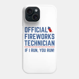 Official Fireworks Technician I Run You Run Phone Case