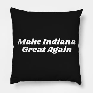 Make Indiana Great Again Pillow