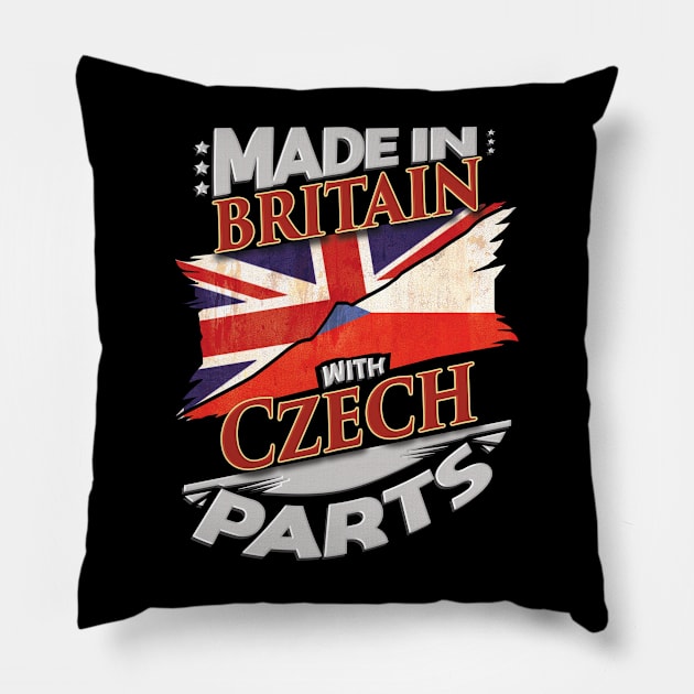 Made In Britain With Czech Parts - Gift for Czech From Czech Republic Pillow by Country Flags