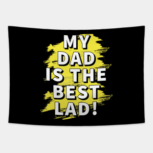 My dad is the best lad! Tapestry