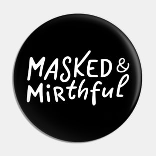 Masked & Mirthful Pin