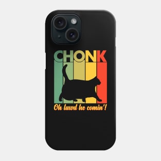 Vintage Chonk Cat Meme - Oh Lawd He Comin Phone Case