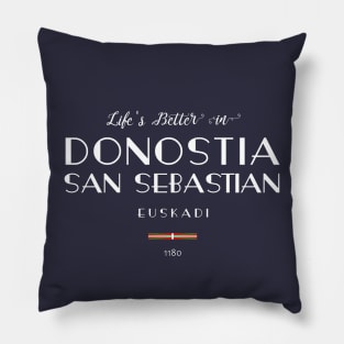 Life is better in DONOSTIA-SAN SEBASTIÁN Euskadi, SPAIN Flag Pillow