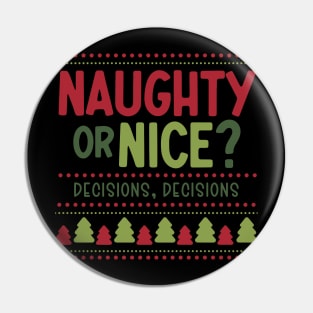 Naughty Or Nice? Decisions, Decisions  Pin