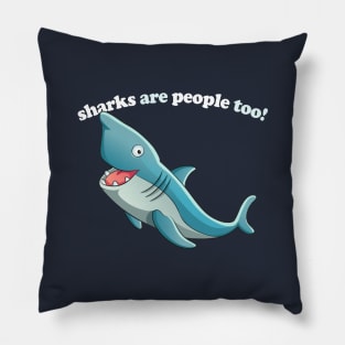 Sharks Are People Too / Funny Retro Design Pillow