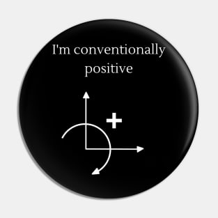 I'm conventionally positive Pin