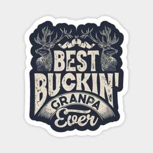 Best Buckin Grandpa Ever Hunting Hunter Bucking Dad Magnet