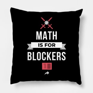 Math is for Blockers Pillow