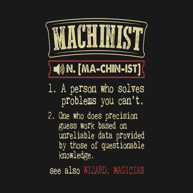 Machinist Funny Dictionary Term by CruseClay