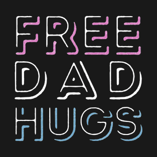 Free Dad Hugs - Trans Pride T-Shirt