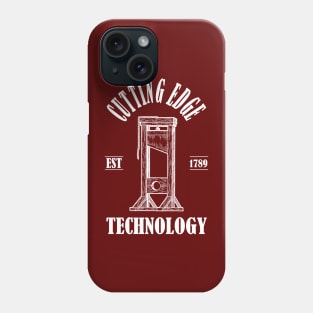 Guillotines: Cutting Edge Technology! Phone Case