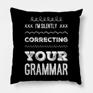 I'm silently correcting your grammar funny sarcastic sayings and quotes Pillow