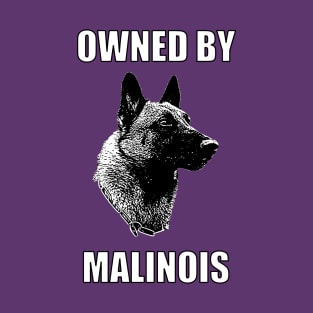 Owned by Malinois T-Shirt