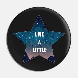 Live a Little Pin