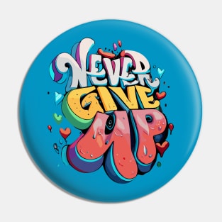 Never Give Up Pin