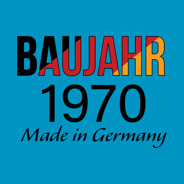 Baujahr 1970 Made in Germany - Made in 1970 Germany by PandLCreations