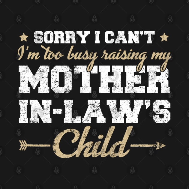 Sorry I Can't I'm Too Busy Raising My Mother In Law's Child by Felix Rivera