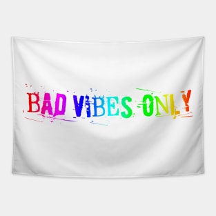 BAD VIBES ONLY rainbow power Tapestry