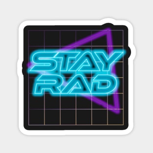 Stay Rad Magnet