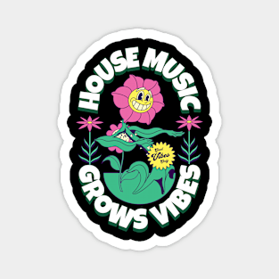 HOUSE MUSIC - Grows Vibes (White/green/pink) Magnet