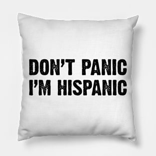 Don't Panic I'm Hispanic v2 Pillow