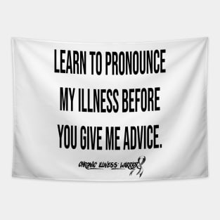 "Learn how to pronounce..." - Chronic illness warrior (black) Tapestry