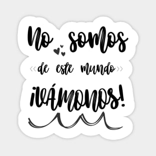 Songs in Spanish: We are not of this world: ¡Vámonos!. Rock in Spanish. Magnet