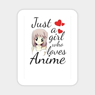 Just A Girl Who Loves Anime Magnet