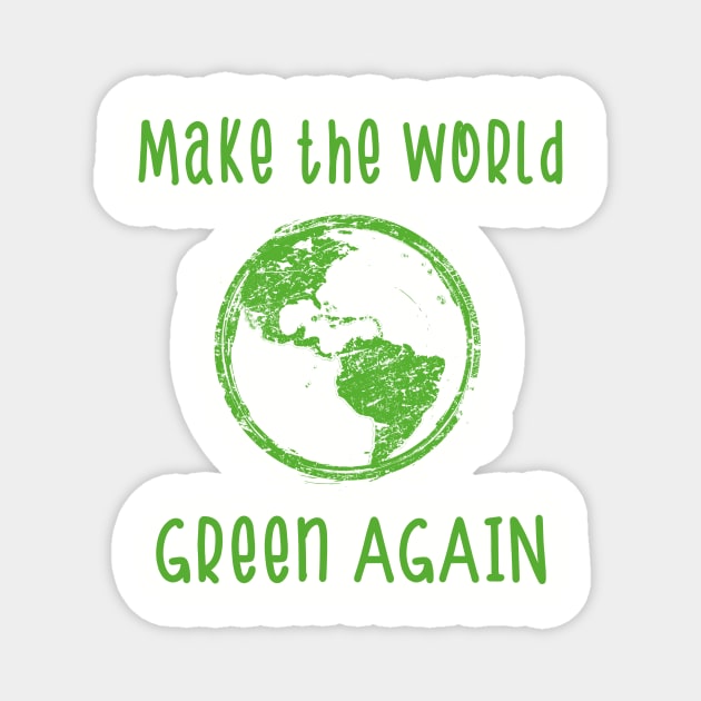 Make the World Green again Environmental protection School strike Magnet by Foxxy Merch