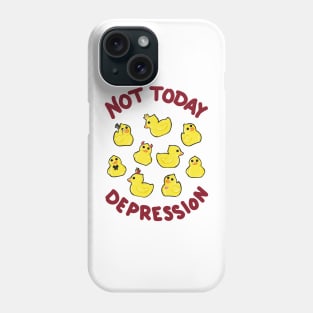 Not Today Depression! Phone Case