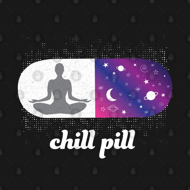 Chill Pill Relax Yoga Meditation Buddha Reiki Lightworker Empath by Cosmic Dust Art