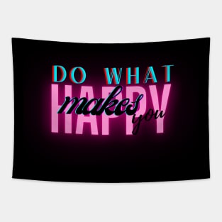 Do what makes you happy Tapestry