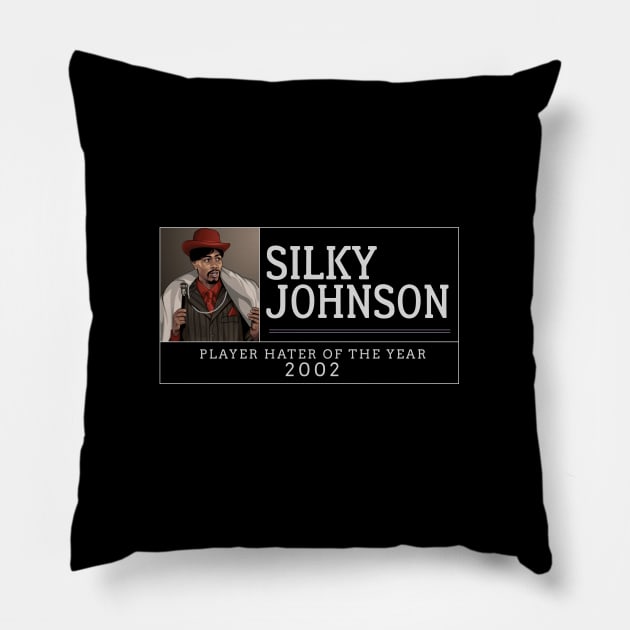 Silky Johnson "Player Hater of Year" 2002 Pillow by BodinStreet