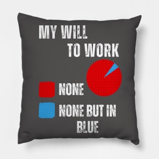 My Will To Work Pillow