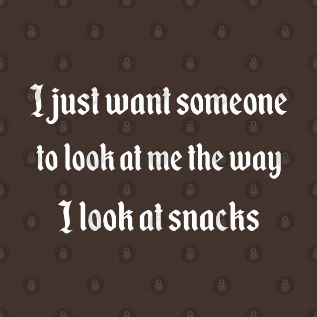 The Way I Look at Snacks! - White by Couplethatgeekstogether