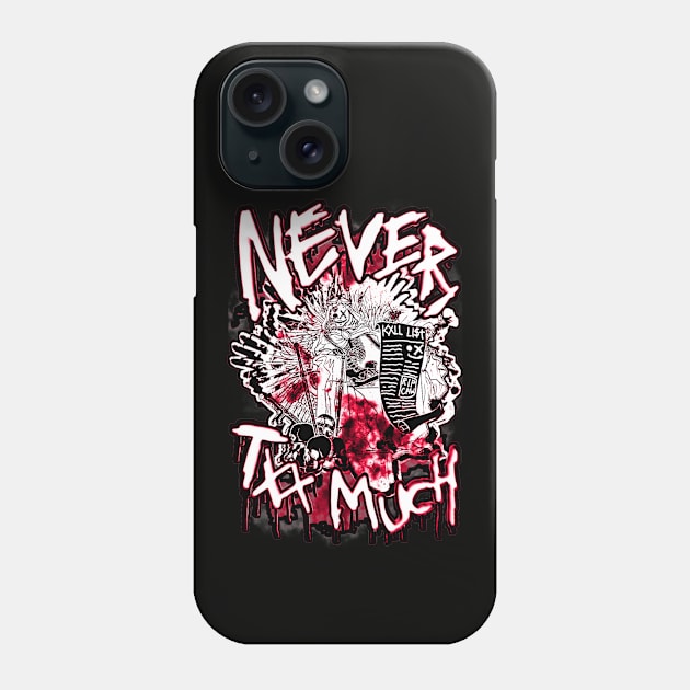 13XD XMY "NEVER TXX MUCH" (BLOOD) Phone Case by KVLI3N