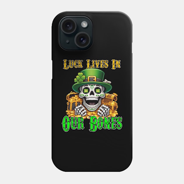 St. Patricks Day - Luck Lives in Our Bones (Transparent Background) Phone Case by ImaginativeInkPOD