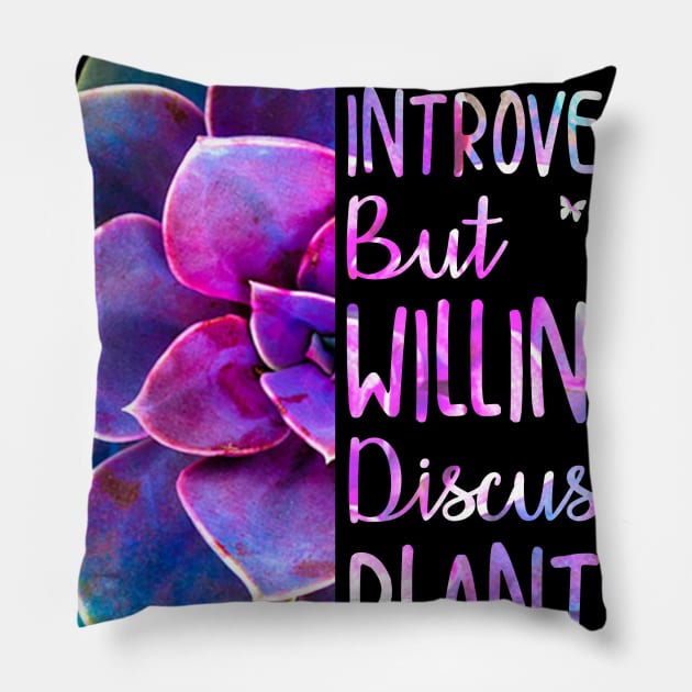 Succulent Introverted but willing to discuss plants Pillow by Wolfek246