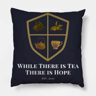 While There is Tea There is Hope Logo 3 Pillow