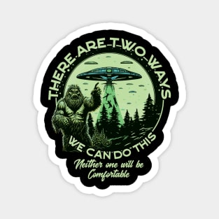 There are two ways we can do this - For Bigfoot Believers Magnet