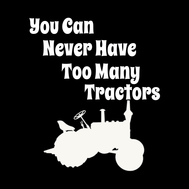 You can never have too many Tractors by Jimmyson