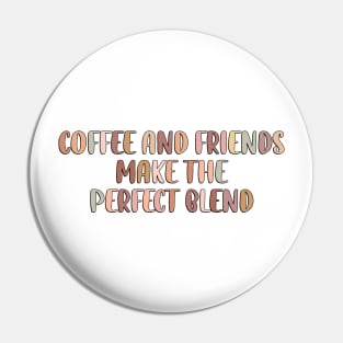 Coffee and friends make the perfect blend. Pin