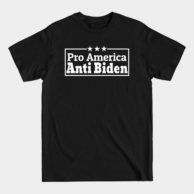 Discover Pro America Anti Biden - Pro America Anti Biden - T-Shirt